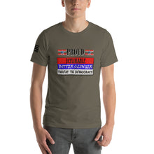 Load image into Gallery viewer, Proud Deplorable Bitter Clinger Threat to Democracy Men&#39;s T-shirt

