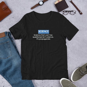 "Science That Can't Be Questioned Isn't Science" Men's T-Shirt