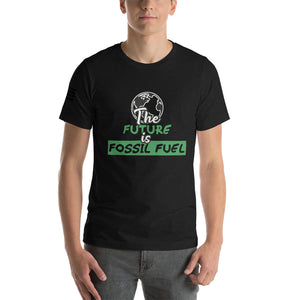 The Future is Fossil Fuel Men's T-shirt