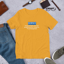 Load image into Gallery viewer, &quot;Science That Can&#39;t Be Questioned Isn&#39;t Science&quot; Men&#39;s T-Shirt
