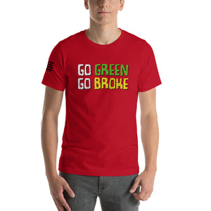 Go Green Go Broke Men's T-shirt