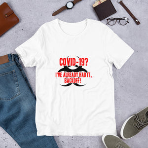 "Covid-19? I've Already Had It, Backoff" Men's T-Shirt
