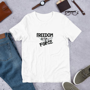 "Freedom Over Force" Men's T-Shirt