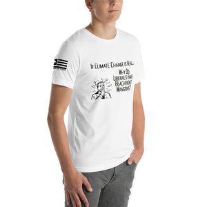 If Climate Change Is Real Why Do Liberals Have Beachfront Homes Men's T-shirt