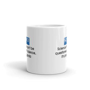 "Science That Can't Be Questioned Isn't Science" Mug