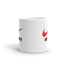 Load image into Gallery viewer, &quot;Just Do It - Just Did It&quot; Mug
