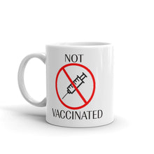 Load image into Gallery viewer, &quot;Not Vaccinated&quot; Mug
