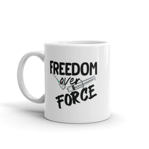 "Freedom Over Force" Mug