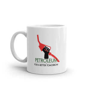Petroleum For a Better Tomorrow Mug
