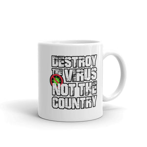 "Destroy the Virus, Not the Country" Mug