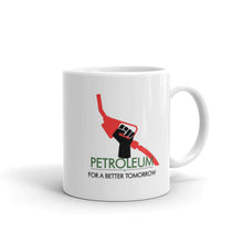 Load image into Gallery viewer, Petroleum For a Better Tomorrow Mug
