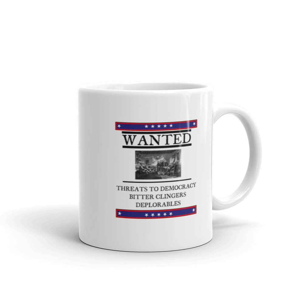 Wanted Threats to Democracy Bitter Clingers Deplorables Mug