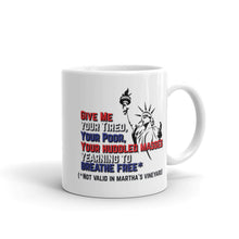 Load image into Gallery viewer, Give Me Your Tired But Not in Martha&#39;s Vineyard Mug
