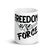 Load image into Gallery viewer, &quot;Freedom Over Force&quot; Mug
