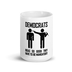 "Democrats: Ideas So Good" Mug