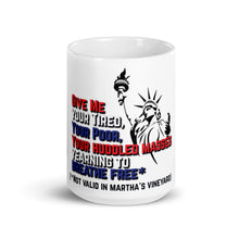 Load image into Gallery viewer, Give Me Your Tired But Not in Martha&#39;s Vineyard Mug
