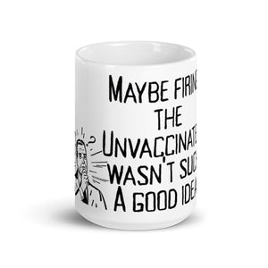 Maybe It Wasn't Such a Good Idea to Fire the Unvaccinated Mug