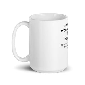 "Sometimes I Wonder..." Mug