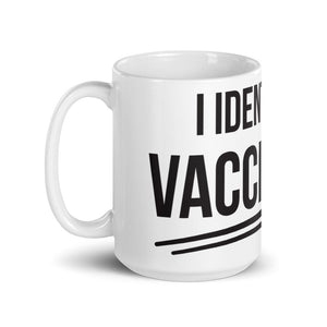 "I Identify As Vaccinated" Mug