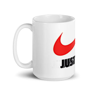 "Just Do It - Just Did It" Mug