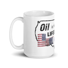 Load image into Gallery viewer, Oil Is The Lifeblood of America Mug
