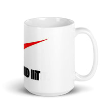 Load image into Gallery viewer, &quot;Just Do It - Just Did It&quot; Mug
