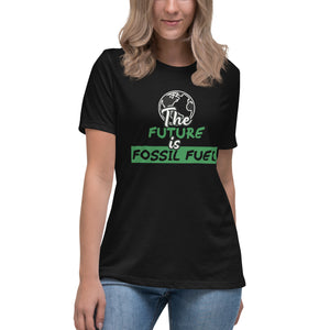 The Future is Fossil Fuel Short Sleeve Women's Fashion Fit T-Shirt