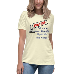 Fun Fact: Oil Is The Most Plentiful Liquid On The Planet Short Sleeve Women's Fashion Fit T-Shirt