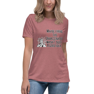 Maybe It Wasn't Such a Good Idea to Fire the Unvaccinated Short Sleeve Women's Fashion Fit T-Shirt