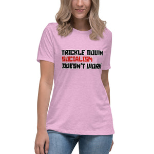 Trickle Down Socialism Doesn't Work Short Sleeve Women's Fashion Fit T-Shirt