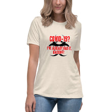 Load image into Gallery viewer, &quot;Covid 19 - Already Had It&quot; Women&#39;s Fashion Fit T-Shirt
