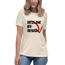 Load image into Gallery viewer, Decline by Design Short Sleeve Women&#39;s Fashion Fit T-Shirt
