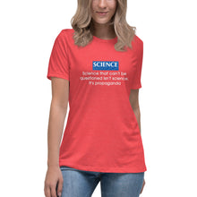 Load image into Gallery viewer, &quot;Science That Can&#39;t Be Questioned Isn&#39;t Science&quot; Women&#39;s Fashion Fit T-shirt

