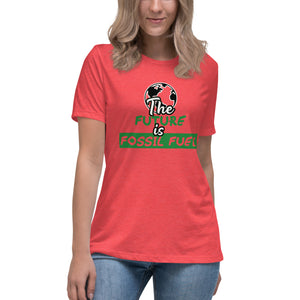 The Future is Fossil Fuel Short Sleeve Women's Fashion Fit T-Shirt