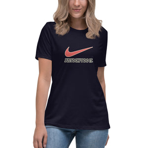 "Just Don't Do It" Women's Fashion Fit T-shirt
