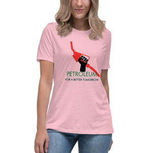 Petroleum For a Better Tomorrow Short Sleeve Women's Fashion Fit T-Shirt