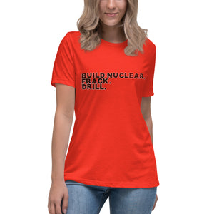 Build Nuclear. Frack. Drill. Short Sleeve Women's Fashion Fit T-Shirt