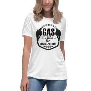 Gas It's What's for Civilization Short Sleeve Women's Fashion Fit T-Shirt