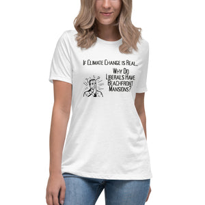If Climate Change Is Real Why Do Liberals Have Beachfront Mansions Short Sleeve Women's Fashion Fit T-Shirt